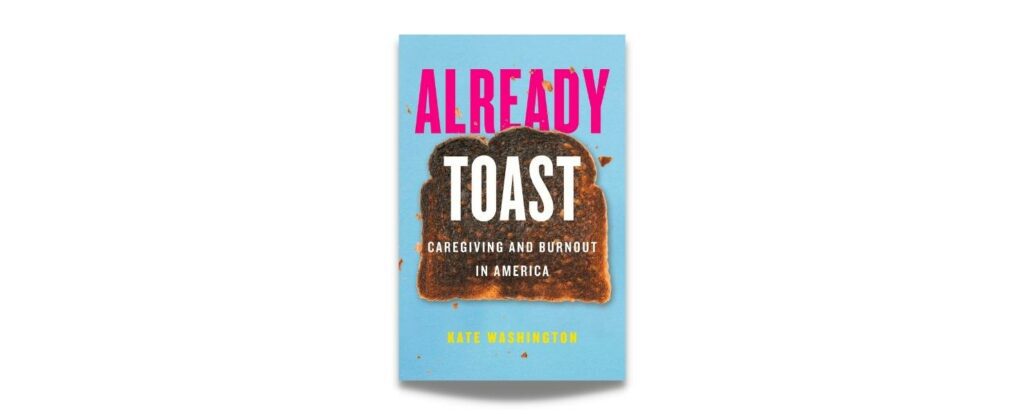 already toast is one of the best caregiving books of 2021